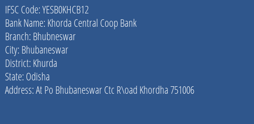 Yes Bank Khorda Central Coop Bank Bhubneswar Branch, Branch Code KHCB12 & IFSC Code YESB0KHCB12