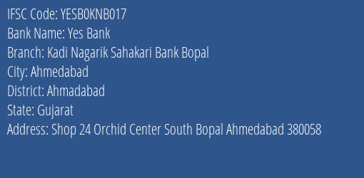 Yes Bank Kadi Nagarik Sahakari Bank Bopal Branch, Branch Code KNB017 & IFSC Code YESB0KNB017