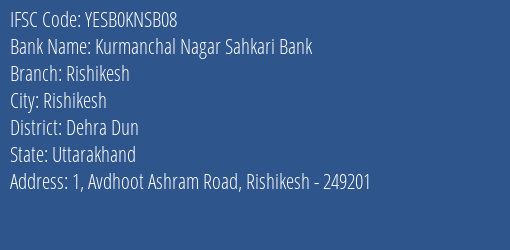Yes Bank Kurmanchal Nsb Ltd Rishikesh Branch, Branch Code KNSB08 & IFSC Code YESB0KNSB08