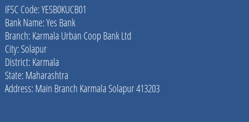 Yes Bank Karmala Urban Coop Bank Ltd Branch, Branch Code KUCB01 & IFSC Code YESB0KUCB01