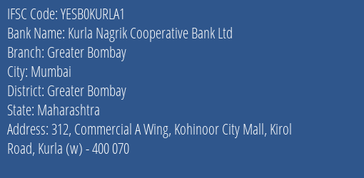 Kurla Nagrik Cooperative Bank Ltd Greater Bombay Branch, Branch Code KURLA1 & IFSC Code YESB0KURLA1
