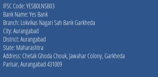 Yes Bank Lokvikas Nagari Sah Bank Garkheda Branch Aurangabad IFSC Code YESB0LNSB03