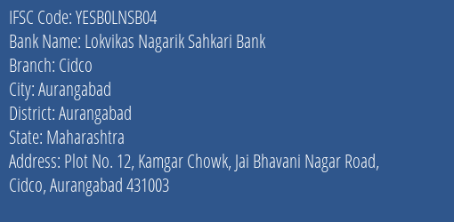 Yes Bank Lokvikas Nagari Sah Bank Cidco Branch Aurangabad IFSC Code YESB0LNSB04