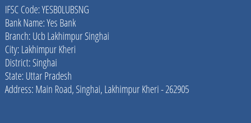 Yes Bank Ucb Lakhimpur Singhai Branch Singhai IFSC Code YESB0LUBSNG