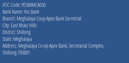 Yes Bank Meghalaya Coop Apex Bank Secretriat Branch Shillong IFSC Code YESB0MCA030