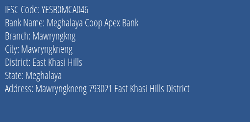 Yes Bank Meghalaya Coop Apex Bank Mawryngkng Branch Mawryngkneng IFSC Code YESB0MCA046