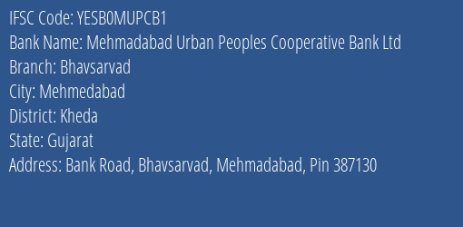 Mehmadabad Urban Peoples Cooperative Bank Ltd Bhavsarvad Branch, Branch Code MUPCB1 & IFSC Code YESB0MUPCB1