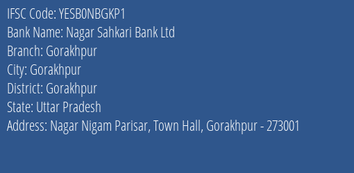 Yes Bank Nagar Sahkari Bank Ltd Gorakhpur Branch, Branch Code NBGKP1 & IFSC Code YESB0NBGKP1