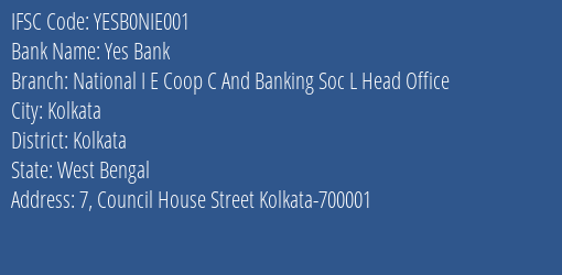 Yes Bank National I E Coop C And Banking Soc L Head Office Branch, Branch Code NIE001 & IFSC Code YESB0NIE001