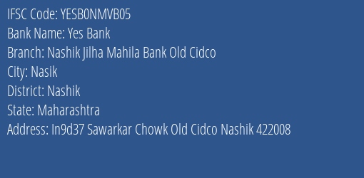 Yes Bank Nashik Jilha Mahila Bank Old Cidco Branch Nashik IFSC Code YESB0NMVB05
