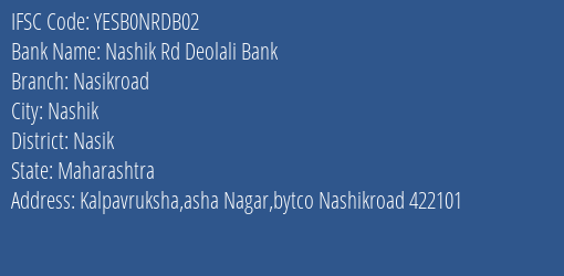 Yes Bank Nashik Rd Deolali Bank Nasikroad Branch, Branch Code NRDB02 & IFSC Code Yesb0nrdb02