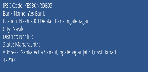 Yes Bank Nashik Rd Deolali Bank Ingalenagar Branch, Branch Code NRDB05 & IFSC Code Yesb0nrdb05