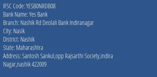 Yes Bank Nashik Rd Deolali Bank Indiranagar Branch Nashik IFSC Code YESB0NRDB08