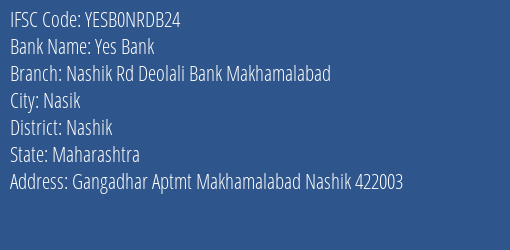 Yes Bank Nashik Rd Deolali Bank Makhamalabad Branch, Branch Code NRDB24 & IFSC Code Yesb0nrdb24