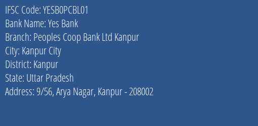 Yes Bank Peoples Coop Bank Ltd Kanpur Branch, Branch Code PCBL01 & IFSC Code YESB0PCBL01