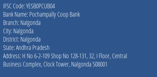 Yes Bank Pochampally Coop Bank Nalgonda Branch Nalgonda IFSC Code YESB0PCUB04
