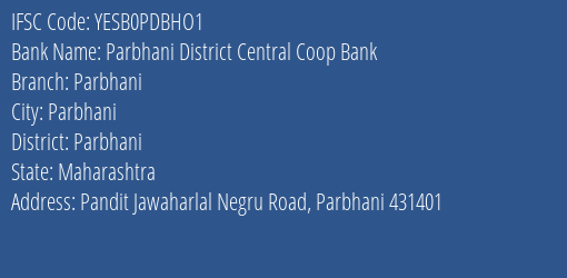 Yes Bank Parbhani District Central Coop Bank Branch, Branch Code PDBHO1 & IFSC Code YESB0PDBHO1