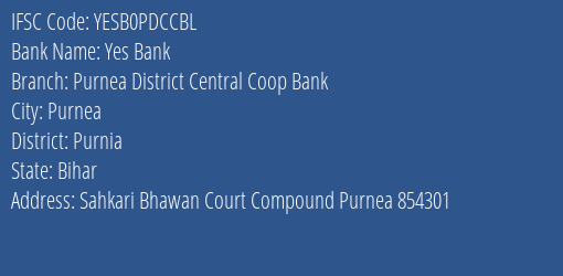 Yes Bank Purnea District Central Coop Bank Branch Purnia IFSC Code YESB0PDCCBL