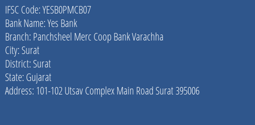 Yes Bank Panchsheel Merc Coop Bank Varachha Branch, Branch Code PMCB07 & IFSC Code YESB0PMCB07