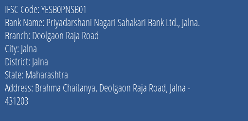 Priyadarshani Nagari Sahakari Bank Ltd. Jalna. Deolgaon Raja Road Branch, Branch Code PNSB01 & IFSC Code YESB0PNSB01