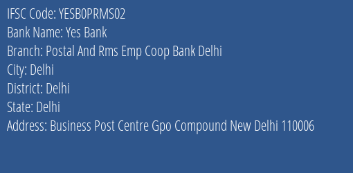 Yes Bank Postal And Rms Emp Coop Bank Delhi Branch, Branch Code PRMS02 & IFSC Code YESB0PRMS02