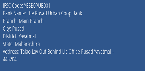 Yes Bank The Pusad Ucb Main Branch Branch, Branch Code PUB001 & IFSC Code YESB0PUB001