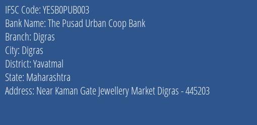 Yes Bank The Pusad Ucb Digras Branch, Branch Code PUB003 & IFSC Code YESB0PUB003