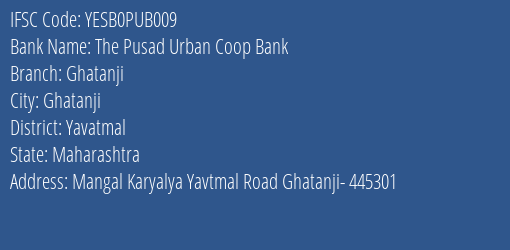 Yes Bank The Pusad Ucb Ghatanji Branch Ghatanji IFSC Code YESB0PUB009