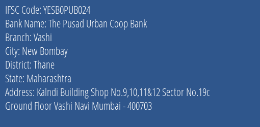 Yes Bank The Pusad Ucb Vashi Branch, Branch Code PUB024 & IFSC Code YESB0PUB024