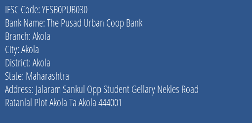 Yes Bank The Pusad Ucb Akola Branch Akola IFSC Code YESB0PUB030