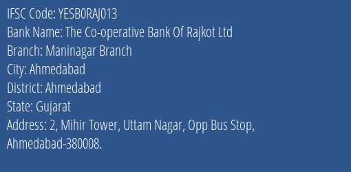The Co-operative Bank Of Rajkot Ltd Maninagar Branch Branch, Branch Code RAJ013 & IFSC Code YESB0RAJ013