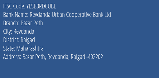 Revdanda Urban Cooperative Bank Ltd Bazar Peth Branch, Branch Code RDCUBL & IFSC Code YESB0RDCUBL