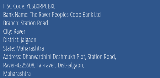 The Raver Peoples Coop Bank Ltd Station Road Branch, Branch Code RPCBKL & IFSC Code YESB0RPCBKL