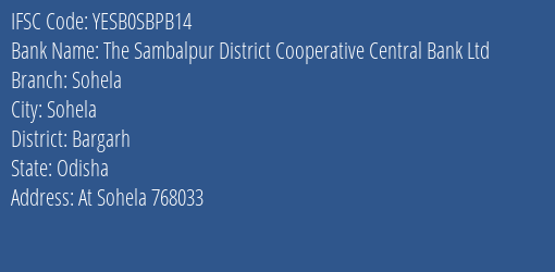 Yes Bank The Sambalpur Dccb Ltd Sohela Branch Sohela IFSC Code YESB0SBPB14