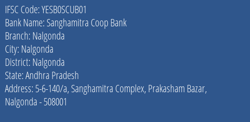 Yes Bank Sanghamitra Coop Urbn Bank Nalgonda Branch, Branch Code SCUB01 & IFSC Code YESB0SCUB01