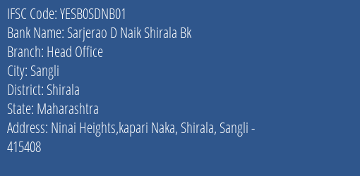 Sarjerao D Naik Shirala Bk Head Office Branch, Branch Code SDNB01 & IFSC Code YESB0SDNB01