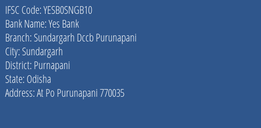 Yes Bank Sundargarh Dccb Purunapani Branch Purnapani IFSC Code YESB0SNGB10