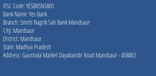 Yes Bank Smriti Nagrik Sah Bank Mandsaur Branch, Branch Code SNSB01 & IFSC Code YESB0SNSB01