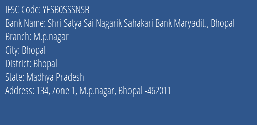 Shri Satya Sai Nagarik Sahakari Bank Maryadit. Bhopal M.p.nagar Branch, Branch Code SSSNSB & IFSC Code YESB0SSSNSB