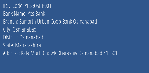 Yes Bank Samarth Urban Coop Bank Osmanabad Branch Osmanabad IFSC Code YESB0SUB001