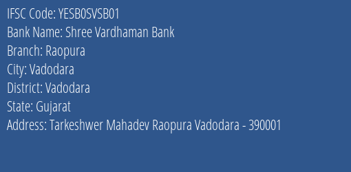Yes Bank Shree Vardhaman Bank Raopura Branch, Branch Code SVSB01 & IFSC Code YESB0SVSB01