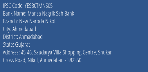 Mansa Nagrik Sah Bank New Naroda Nikol Branch, Branch Code TMNS05 & IFSC Code YESB0TMNS05