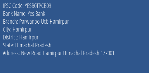 Yes Bank Parwanoo Ucb Hamirpur Branch, Branch Code TPCB09 & IFSC Code YESB0TPCB09