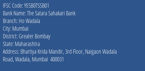 Yes Bank The Satara Sahakari Bank Ho Wadala Branch, Branch Code TSSB01 & IFSC Code YESB0TSSB01