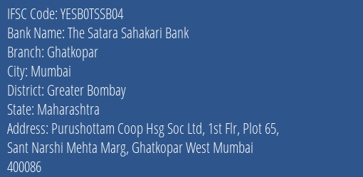 Yes Bank The Satara Sahakari Bank Ghatkopar Branch, Branch Code TSSB04 & IFSC Code Yesb0tssb04
