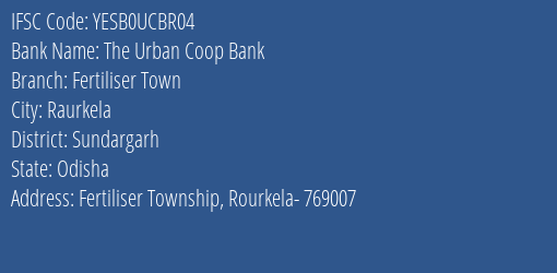 Yes Bank The Urban Coop Bank Fertiliser Town Branch, Branch Code UCBR04 & IFSC Code YESB0UCBR04