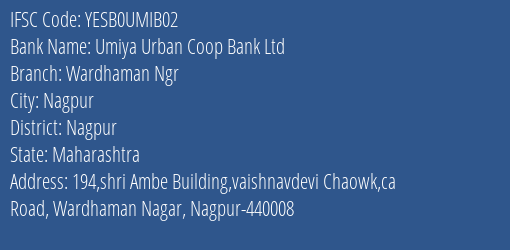 Yes Bank Umiya Urban Coop Bank Wardhaman Ngr Branch, Branch Code UMIB02 & IFSC Code YESB0UMIB02