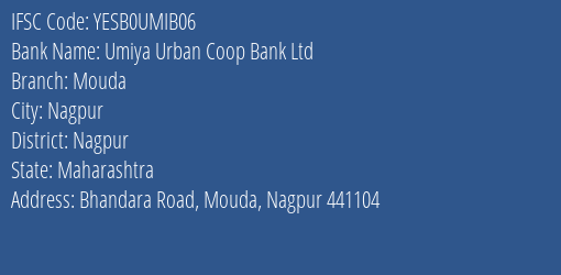 Yes Bank Umiya Urban Coop Bank Ltd Mouda Branch, Branch Code UMIB06 & IFSC Code YESB0UMIB06
