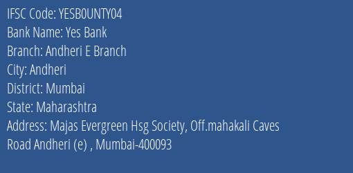 Yes Bank Andheri E Branch Branch, Branch Code UNTY04 & IFSC Code Yesb0unty04