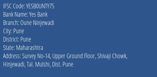 Yes Bank Oune Ninjewadi Branch Pune IFSC Code YESB0UNTY75